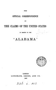 Cover of: The Official Correspondence on the Claims of the United States in Respect to ...