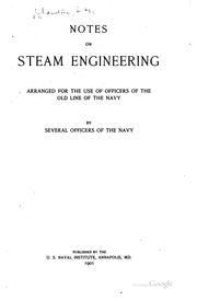 Cover of: Notes on Steam Engineering Arranged for the Use of Officers of the Old Line ...