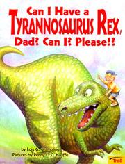 Cover of: Can I have a Tyrannosaurus rex, Dad? Can I? Please!? by Lois G. Grambling