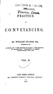 The Practice of Conveyancing by William Hughes