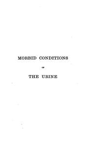 Cover of: On the morbid conditions of the urine, dependant upon derangements of digestion