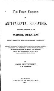 Cover of: The Poison Fountain: Or, Anti-parental Education. Essays and Discussions on the School Question ... | Zachariah Montgomery