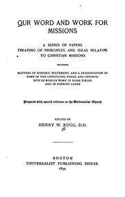 Cover of: Our Word and Work for Missions: A Series of Papers Treating of Principles and Ideas Relative to ...