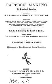 Cover of: Pattern making, a practical treatise embracing the main types of engineering construction, by a ...