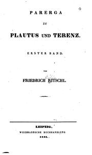 Cover of: Parerga zu Plautus und Terenz. 1. Bd... by Friedrich Wilhelm Ritschl
