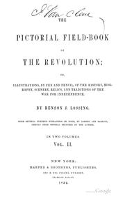 Cover of: The Pictorial Field-book of the Revolution ; Or, Illustrations, by Pen and ... by Benson John Lossing