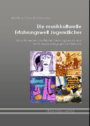 Cover of: Die musikkulturelle Erfahrungswelt Jugendlicher:: Ein kulturwissenschaftlicher Deutungsansatz und seine musikpädagogische Relevanz