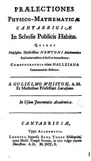 Cover of: Praelectiones physico-mathematicae Cantabrigiae in scholis publicis habitae: Quibus philosophia ...