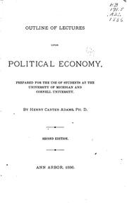 Cover of: Outline of Lectures Upon Political Economy: Prepared for the Use of Students at the University ...