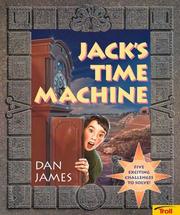 Cover of: Jack's time machine by Dan James