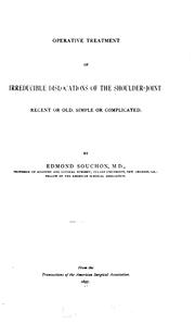 Cover of: Operative treatment of irreducible dislocations of the shoulderjoint, recent or old, simple or ...