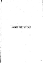 Cover of: Correct Composition; a Treatise on Spelling ..