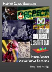 Cover of: Musik kulturell vermitteln: Musikpaedagogik und kulturelle Kompetenz