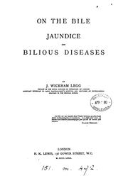 Cover of: On the bile, jaundice, and bilious diseases by John Wickham Legg