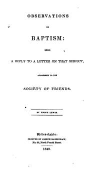 Cover of: Observations on Baptism: Being a Reply to a Letter on that Subject, Addressed to the Society of ... | Enoch Lewis