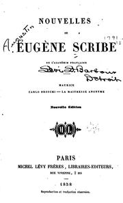 Cover of: Nouvelles de Eugène Scribe ... Maurice--Carlo Broschi--La maîtresse anonyme... by Eugène Scribe