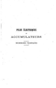 Cover of: Piles électriques et accumulateurs: recherches techniques