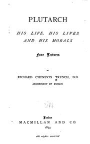 Cover of: Plutarch, His Life, His Lives and His Morals: Four Lectures