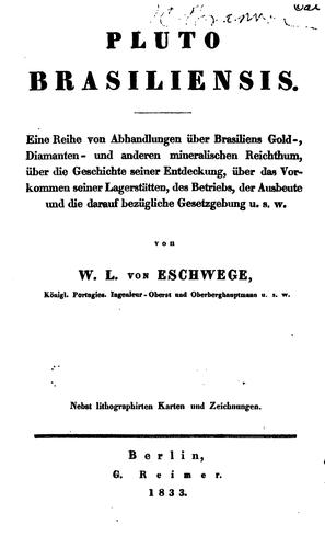 Pluto Brasiliensis: Eine Reihe von Abhandlungen über Brasiliens Gold-, Diamanten- und anderen ... by Wilhelm Ludwig von Eschwege