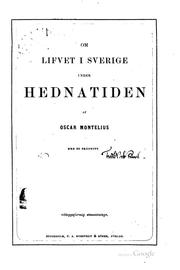 Cover of: Om lifvet i Sverige under hednatiden by Oscar Montelius