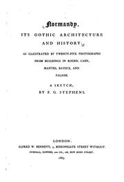 Cover of: Normandy, Its Gothic Architecture and History: As Illustrated by Twenty-five ... by Frederic George Stephens