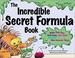 Cover of: The incredible secret formula book