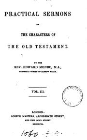 Cover of: Practical sermons on the characters of the Old Testament [by E. Monro ..