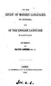 Cover of: On the study of modern languages in general, and of the English language in particular, an essay by David Asher