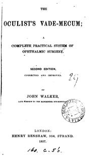 Cover of: The oculist's vade-mecum: a complete practical system of ophthalmic surgery by John Walker