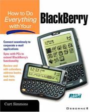 How to do everything with your BlackBerry by Curt Simmons