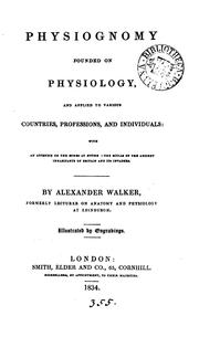 Cover of: Physiognomy founded on physiology, and applied to various countries, professions, and ...