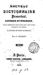 Cover of: Nouveau dictionnaire proverbial, satirique et burlesque by Antoine Caillot