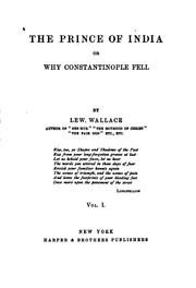 Cover of: The Prince of India; Or, why Constantinople Fell: Or, why Constantinople Fell by Lew Wallace