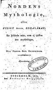 Cover of: Nordens mythologie: eller, Utsigt öfver Eddaläran för bildade män, som ej sjelfve äro mythologer