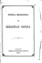 Cover of: Noticia biográfica de Sebastian Ospina