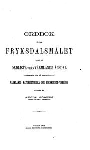 Cover of: Ordbok öfver Fryksdalsmålet samt en ordlista från Värmlands Älfdal by Adolf Gotthard Noreen