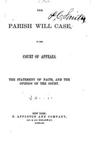 Cover of: The Parish Will Case, in the Court of Appeals: The Statement of Facts, and ...