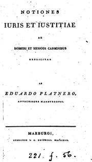 Cover of: Notiones iuris et iustitiae ex Homeri et Hesiodi carminibus explicitae by Eduard Platner