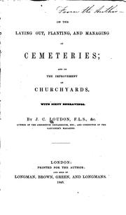 Cover of: On the Laying Out, Planting, and Managing of Cemeteries, and on the Improvement of Churchyards by John Claudius Loudon