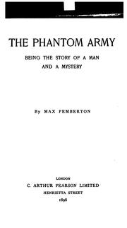 Cover of: The Phantom Army: Being the Story of a Man and a Mystery by Sir Max Pemberton