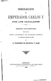 Cover of: Predilección del emperador Carlos V por los catalanes: Memoria documentada leída en la Real ...