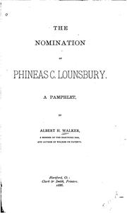 Cover of: The Nomination of Phineas C. Lounsbury: A Pamphlet