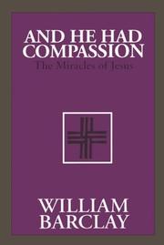 And he had compassion by William L. Barclay