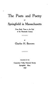 Cover of: The Poets and Poetry of Springfield in Massachusetts from Early Times to the End of the ...