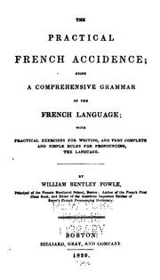 Cover of: The Practical French Accidence: Being a Comprehensive Grammar of the French Language; with ...