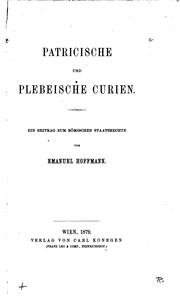 Cover of: Patricische und plebeische Curien; ein Beitrag zu römischen Staatsrechte ...