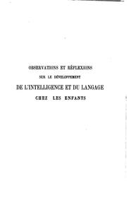 Cover of: Observations et réflexions sur le développement de l'intelligence et du ...
