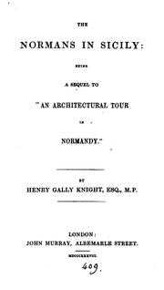 Cover of: The Normans in Sicily, a sequel to 'An architectural tour in Normandy'. by Henry Gally Knight