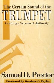 Cover of: The certain sound of the trumpet: crafting a sermon of authority