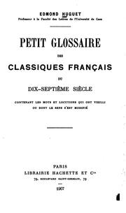Cover of: Petit glossaire des classiques francais du dix-septieme siecle: contenant les mots et locutions ... by Edmond Huguet
